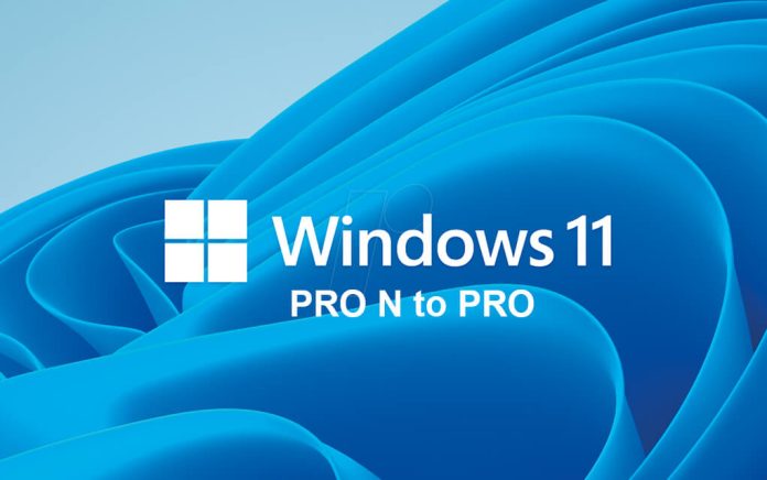 How to Upgrade from Windows 11 Pro N to Windows 11 Pro